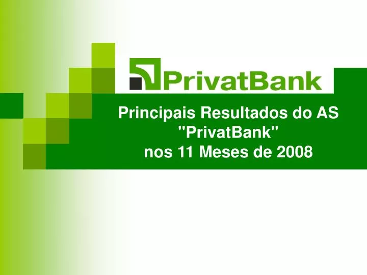principais resultados do as privatbank nos 11 meses de 2008
