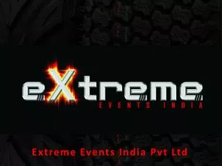 Extreme Events India Pvt Ltd