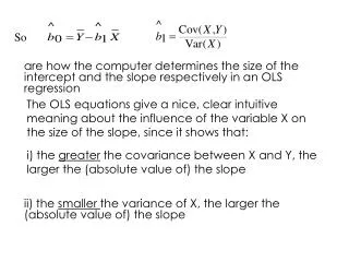 i) the greater the covariance between X and Y, the larger the (absolute value of) the slope