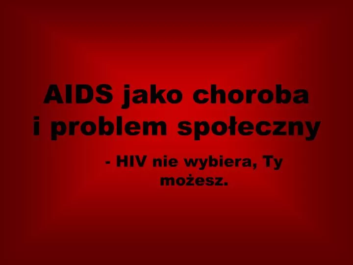 aids jako choroba i problem spo eczny