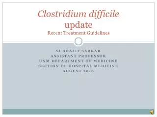Clostridium difficile update Recent Treatment Guidelines