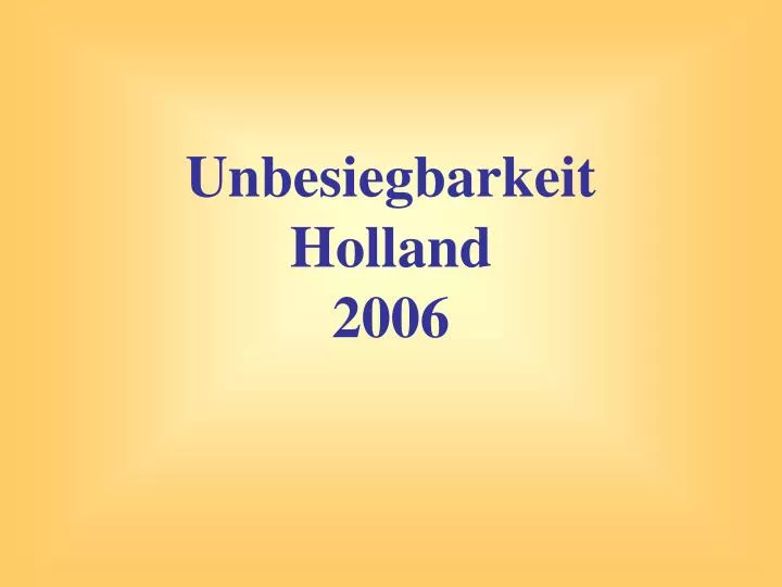 unbesiegbarkeit holland 2006