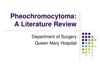Pheochromocytoma: A Literature Review