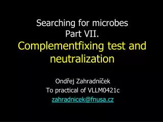 Searching for microbes Part VII. Complementfixing test and neutralization