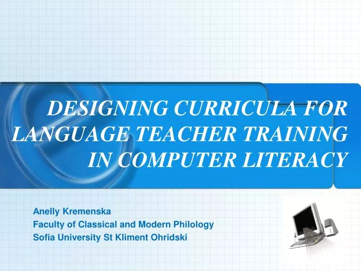 designing curricula for language teacher training in computer literacy