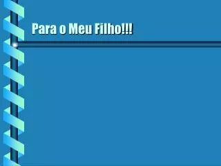 para o meu filho
