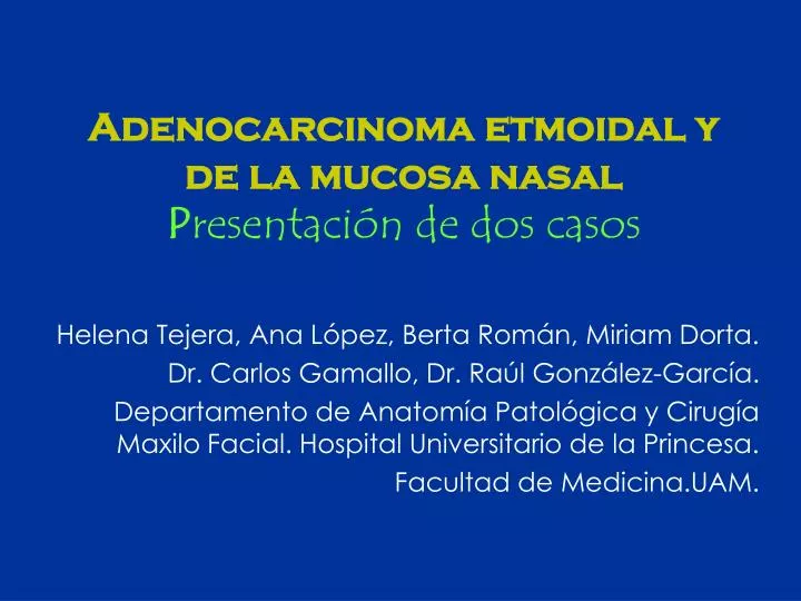 adenocarcinoma etmoidal y de la mucosa nasal p resentaci n de dos casos