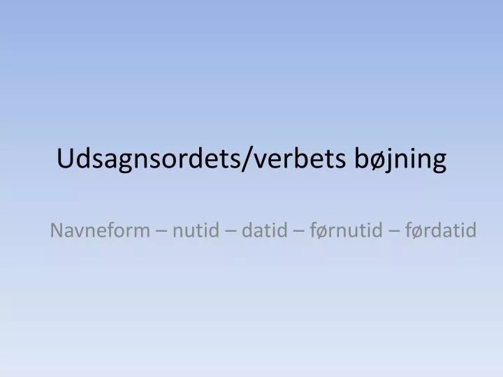 udsagnsordets verbets b jning