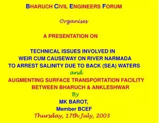 B HARUCH C IVIL E NGINEERS F ORUM Organises A PRESENTATION ON TECHNICAL ISSUES INVOLVED IN
