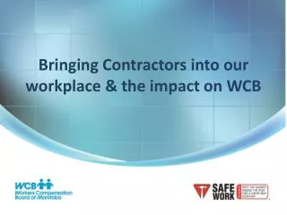 Bringing Contractors into our workplace &amp; the impact on WCB