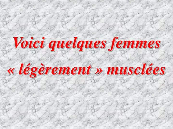 voici quelques femmes l g rement muscl es