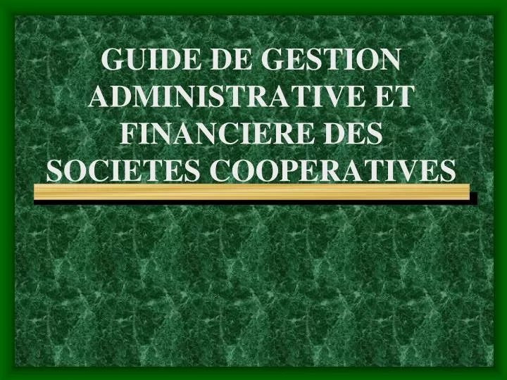 guide de gestion administrative et financiere des societes cooperatives
