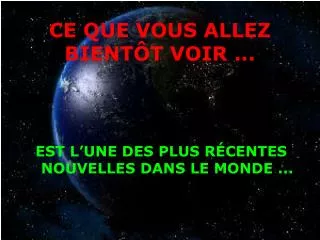 ce que vous allez bient t voir