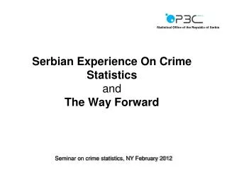Serbian Experience On Crime Statistics and The Way Forward