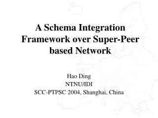 A Schema Integration Framework over Super-Peer based Network