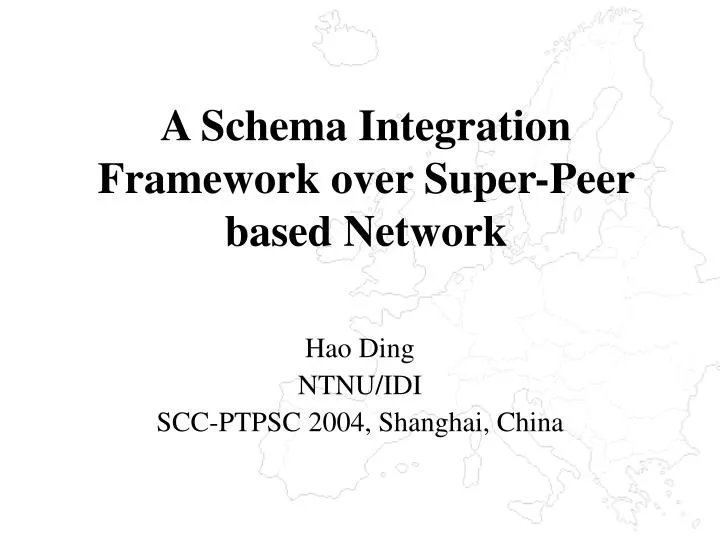 a schema integration framework over super peer based network