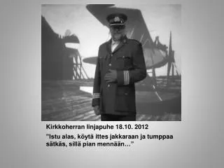 kirkkoherran linjapuhe 18 10 2012
