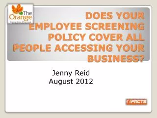 DOES YOUR EMPLOYEE SCREENING POLICY COVER ALL PEOPLE ACCESSING YOUR BUSINESS?