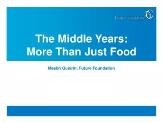 The Middle Years: More Than Just Food