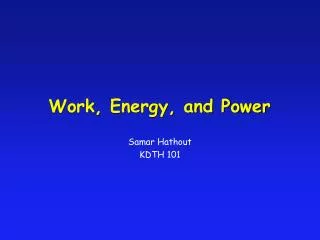 Work, Energy, and Power