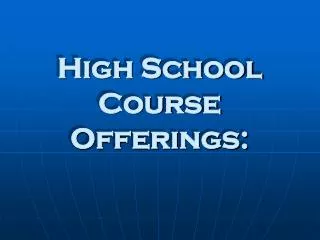 High School Course Offerings: