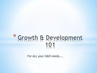 Growth &amp; Development 101