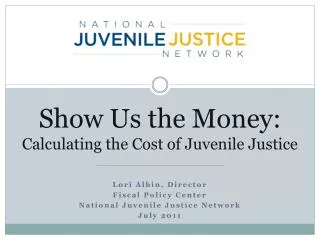 Show Us the Money: Calculating the Cost of Juvenile Justice