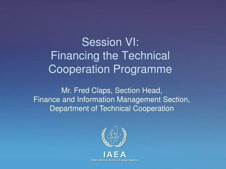 session vi financing the technical cooperation programme