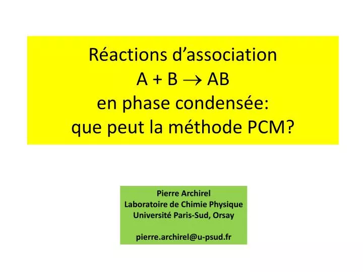 r actions d association a b ab en phase condens e que peut la m thode pcm