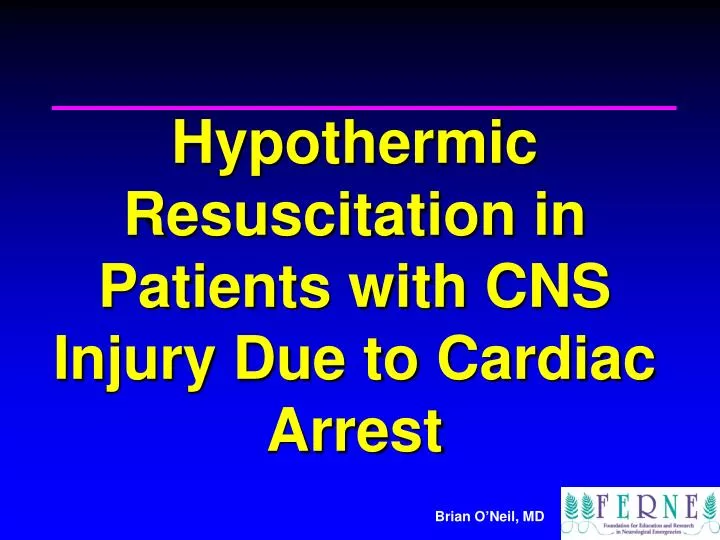 hypothermic resuscitation in patients with cns injury due to cardiac arrest