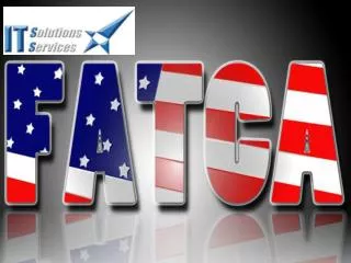 WHAT IS FATCA ?