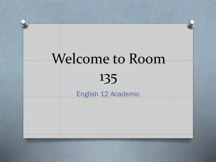 welcome to room 135