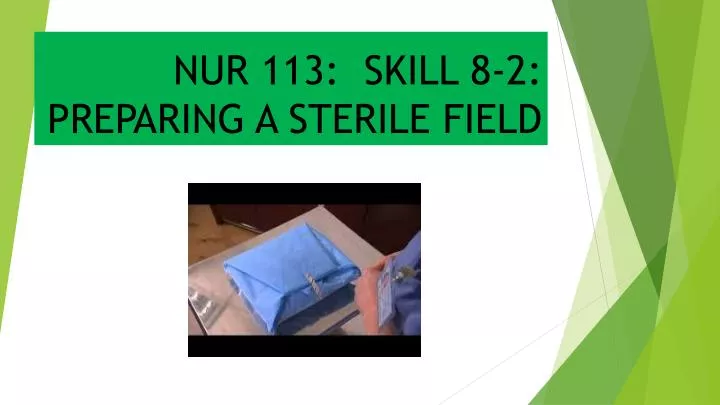 nur 113 skill 8 2 preparing a sterile field