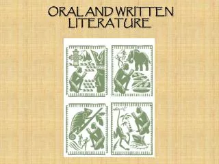ORAL AND WRITTEN LITERATURE