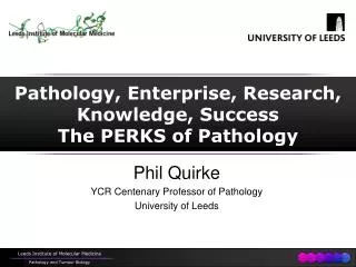 Pathology, Enterprise, Research, Knowledge, Success The PERKS of Pathology