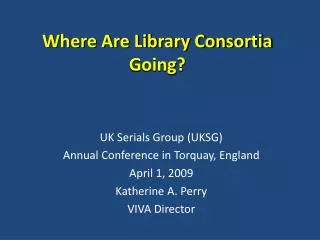 Where Are Library Consortia Going?