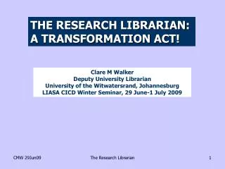 THE RESEARCH LIBRARIAN: A TRANSFORMATION ACT!