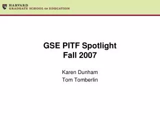 GSE PITF Spotlight Fall 2007