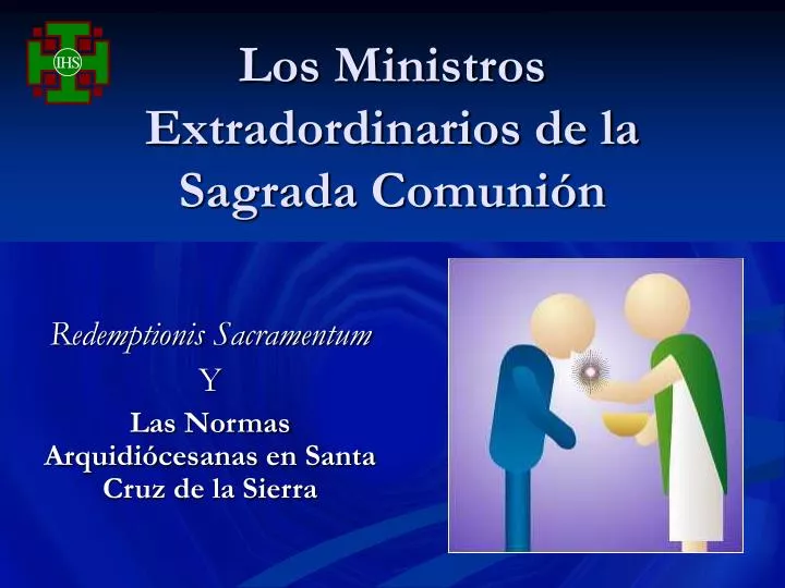 los ministros extradordinarios de la sagrada comuni n