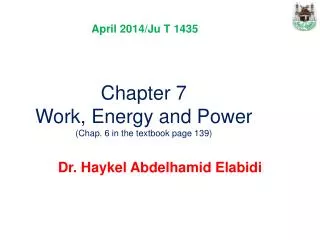 Chapter 7 Work, Energy and Power (Chap. 6 in the textbook page 139)