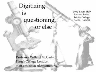 Digitizing 	is 		questioning, 			or else