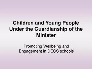 Children and Young People Under the Guardianship of the Minister
