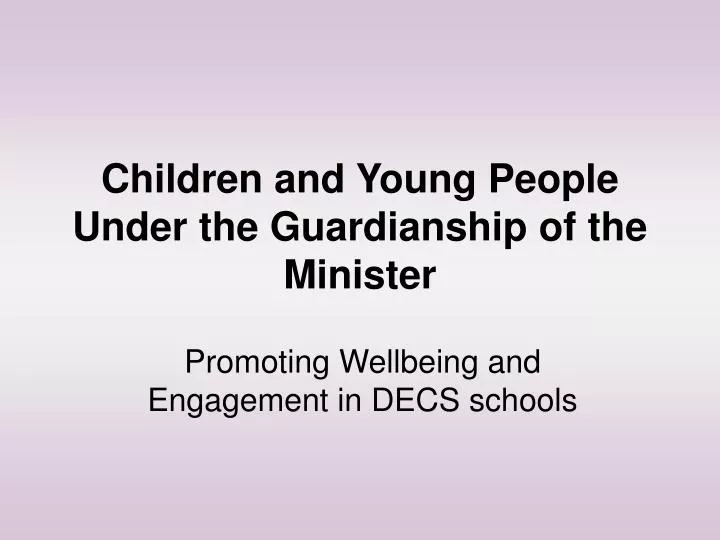 children and young people under the guardianship of the minister