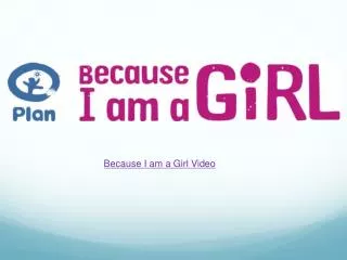 Because I am a Girl Video