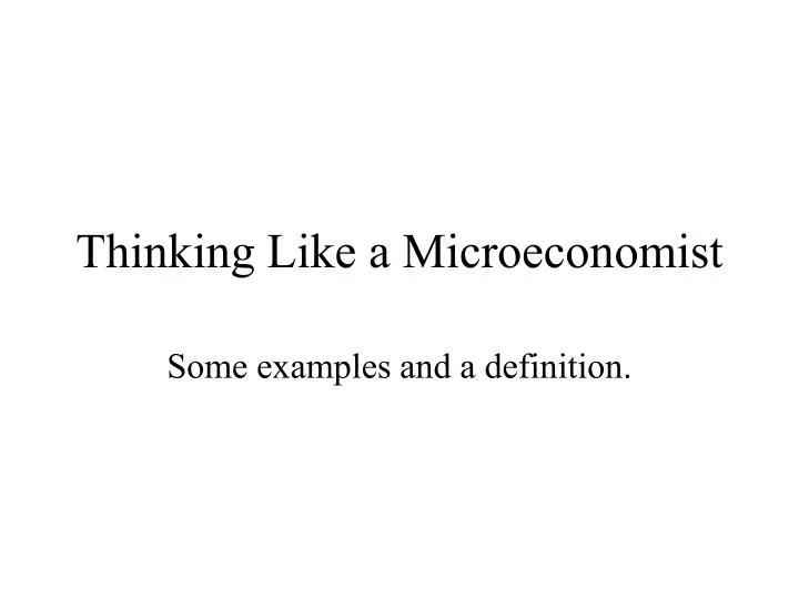 thinking like a microeconomist