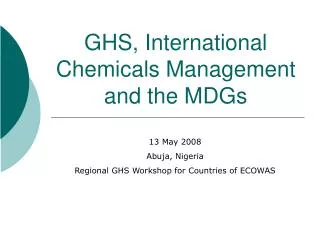 GHS, International Chemicals Management and the MDGs