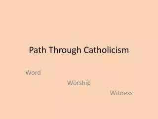 Path Through Catholicism