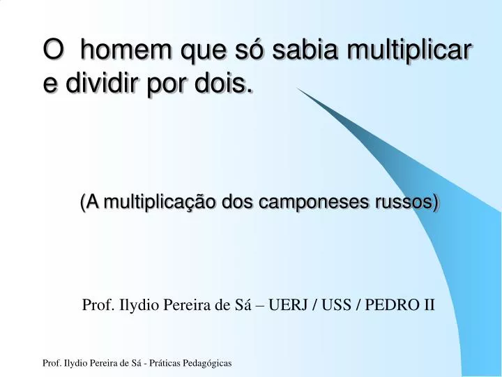 o homem que s sabia multiplicar e dividir por dois