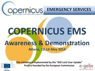 COPERNICUS EMS Awareness &amp; Demonstration Athens, 12-14 May 2014