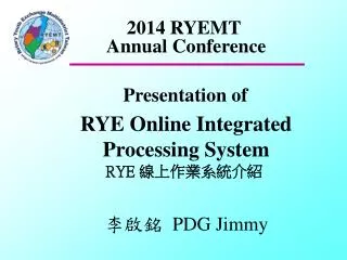 Presentation of RYE Online Integrated Processing System RYE ????????